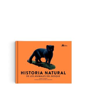 HISTORIA NATURAL DE LOS ANIMALES DEL BOSQUE