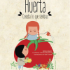 HUERTA: COSECHA LO QUE SIEMBRAS