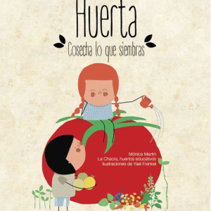 HUERTA: COSECHA LO QUE SIEMBRAS