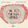 NO DES PUNTADA SIN HILO