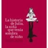 La historia de Julia, la niña que tenía sombra de niño