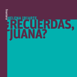 ¿Recuerdas, Juana?