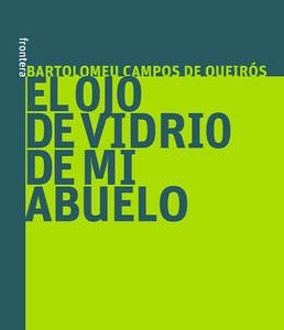 El ojo de vidrio de mi abuelo