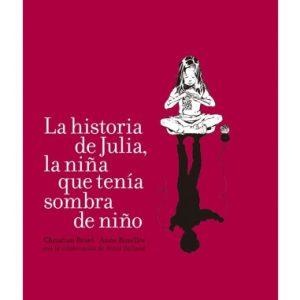 La historia de Julia, la niña que tenía sombra de niño