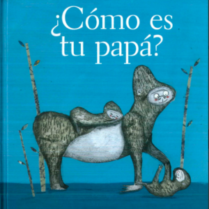 ¿CÓMO ES TU PAPÁ?
