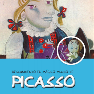 DESCUBRIENDO EL MUNDO MÁGICO DE PICASSO