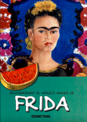 DESCUBRIENDO EL MÁGICO MUNDO DE FRIDA
