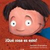 ¿QUÉ COSA ES ESTO?
