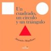 UN CUADRADO, UN CÍRCULO Y UN TRIÁNGULO