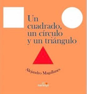 UN CUADRADO, UN CÍRCULO Y UN TRIÁNGULO