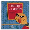 EL RATÓN Y EL LADRÓN