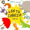 EN TU CABEZA