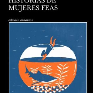 HISTORIAS DE MUJERES FEAS