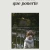 CASI NADA QUE PONERTE