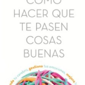 COMO HACER QUE TE PASEN COSAS BUENAS