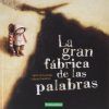 LA GRAN FABRICA DE LAS PALABRAS