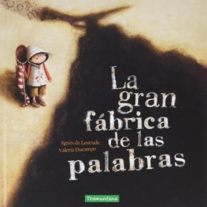 LA GRAN FABRICA DE LAS PALABRAS