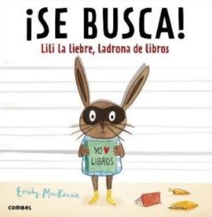 SE BUSCA LILI LA LIEBRE, LADRONA DE LIBROS