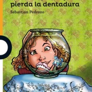 CÓMO HACER REÍR A UNA VIEJA SIN QUE PIERDA LA DENTADURA