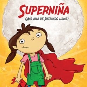 SUPERNIÑA MÁS ALLÁ DE PATEANDO LUNAS