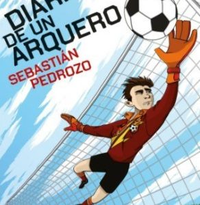 DIARIO DE UN ARQUERO/AVENTURAS DE UN GOLEADOR