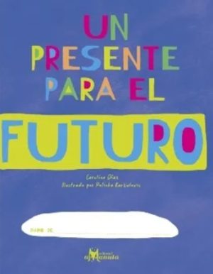 UN PRESENTE PARA EL FUTURO