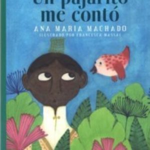 UN PAJARITO ME CONTO