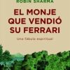EL MONJE QUE VENDIO SU FERRARI UNA FABULA ESPIRITUAL
