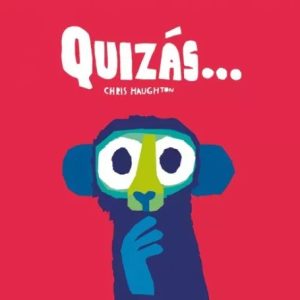 QUIZÁS...