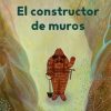 EL CONSTRUCTOR DE MUROS