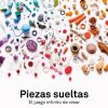 PIEZAS SUELTAS EL JUEGO INFINITO DE CREAR