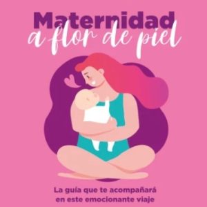 MATERNIDAD A FLOR DE PIEL