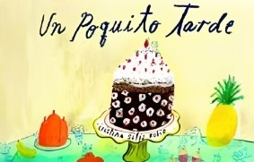 UN POQUITO TARDE