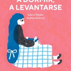 A DORMIR, A LEVANTARSE
