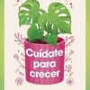 CUÍDATE PARA CRECER