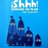 SHHH TENEMOS UN PLAN