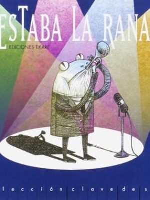 ESTABA LA RANA - EKARE