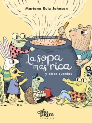 LA SOPA MÁS RICA Y OTROS CUENTOS