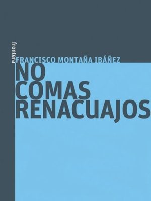NO COMAS RENACUAJOS