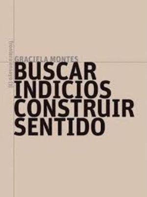BUSCAR INDICIOS CONSTRUIR SENTIDO