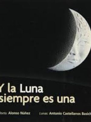 Y LA LUNA SIEMPRE ES UNA