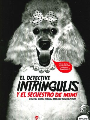EL DETECTIVE INTRÍNGULIS Y EL SECUESTRO DE MIMÍ