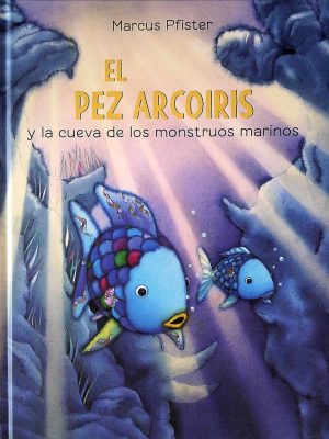 PEZ ARCOIRIS Y LA CUEVA DE LOS MONSTRUOS MARINOS, EL